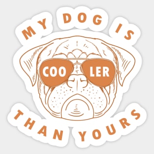 Pug My Dog Is Cooler Than Yours Funny Puppy Face Sunglasses Sticker